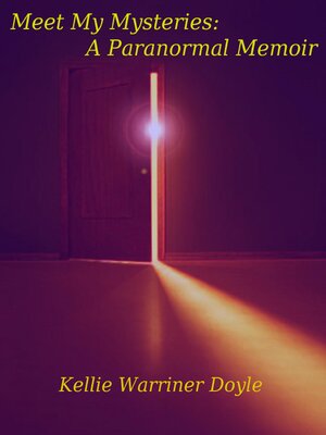 cover image of Meet My Mysteries: a Paranormal Memoir